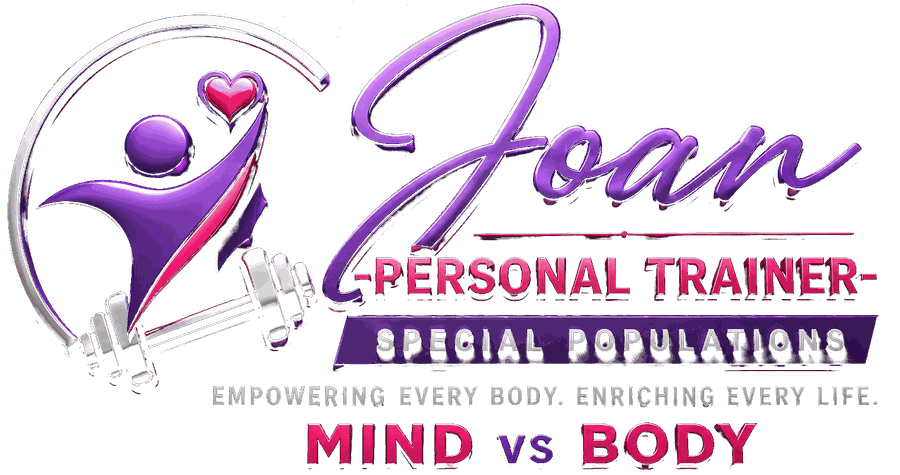 Joan — Personal Trainer, Special Populations. Empowering every body, enriching every life. Mind vs Body.